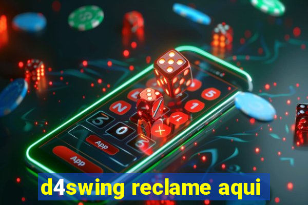 d4swing reclame aqui